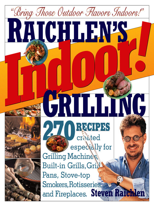 Title details for Indoor! Grilling by Steven Raichlen - Available